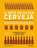 Ler A Arte de Fazer Cerveja, do autor James Morton