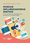 Ler Marcas influenciadoras digitais: Como transformar organizaç, do autor Carolina Frazon Terra Ler Marcas influenciadoras digitais: Como transformar organizaç, do autor Carolina Frazon Terra