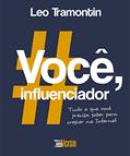 Ler Você, Influenciador, do autor Leo Tramontin Ler Você, Influenciador, do autor Leo Tramontin