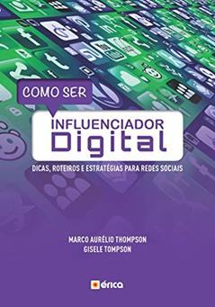 Como Ser Influenciador Digital, do autor Marco Aurélio Thompson