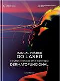 Ler MANUAL PRATICO DO LASER E OUTRAS TECNICAS EM FISIOTERAPIA DERMATOFUNCIONAL, do autor LILIAN FERRARI Ler MANUAL PRATICO DO LASER E OUTRAS TECNICAS EM FISIOTERAPIA DERMATOFUNCIONAL, do autor LILIAN FERRARI