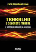 Ler Trabalho e desgaste mental: o direito de ser dono de si mesmo, do autor Edith Seligmann-Silva Ler Trabalho e desgaste mental: o direito de ser dono de si mesmo, do autor Edith Seligmann-Silva