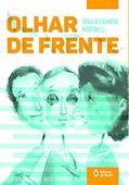 Ler Olhar de frente, do autor Tânia Alexandre Martinelli