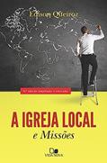 Ler Igreja Local e Missões, a - 6ª ed. - Nova Edição, do autor Edison Queiroz