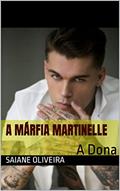Ler A Márfia Martinelle: A Dona (A mafia Martinelli Livro 1), do autor Saiane Oliveira
