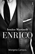 Ler Enrico - Irmãos Martinelli #1, do autor Morgana Campos