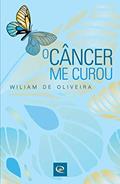 Ler O câncer me curou, do autor Wiliam de Oliveira Ler O câncer me curou, do autor Wiliam de Oliveira