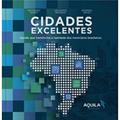 Ler Cidades Excelentes: Gestão que transforma a realidade dos municípios brasileiros, do autor Raimundo Godoy; Leonardo Rischele; Rodrigo Neves Ler Cidades Excelentes: Gestão que transforma a realidade dos municípios brasileiros, do autor Raimundo Godoy; Leonardo Rischele; Rodrigo Neves