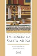 Ler Excelencias da Santa Missa, do autor São Porto Leornado