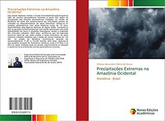 Precipitações Extremas na Amazônia Ocidental: Rondônia - Brasil, do autor Vinicius Alexandre Sikora de Souza
