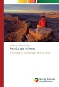 Ler Portão do inferno: O suicídio na precipitação fora da cena, do autor Cleuber Cristiano de Sousa Ler Portão do inferno: O suicídio na precipitação fora da cena, do autor Cleuber Cristiano de Sousa