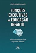 Ler Funções Executivas na Educação Infantil :: Melhoria no Desempenho Escolar Programas de Intervenção, do autor Monica Bernardino Mazzo