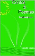 Ler Contos & Poemas sudestinos, do autor Claudio Mazzo Ler Contos & Poemas sudestinos, do autor Claudio Mazzo