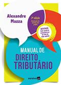 Ler Manual de Direito Tributário, do autor Alexandre Mazza