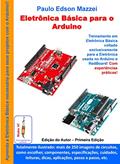 Ler Eletronica Básica para o Arduino: Treinamento em Eletrônica Básica voltado exclusivamente para o Arduino e RedBoard., do autor Paulo Edson Mazzei