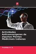 Ler Actividades Anticancerígenas de algumas Plantas Medicinais Indianas, do autor Prathiba H. D.