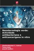 Ler Nanotecnologia verde: Actividade antibacteriana e anticancerígena in vitro, do autor Shaileshkumar C. Kotval; Tessy John; Jayesh Jadhav