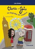 Ler Clara e Guto: os Segredos de Londres, do autor Léo Dicker
