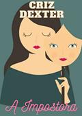 Ler A Impostora, do autor Criz Dexter