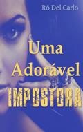 Ler Uma Adorável Impostora, do autor Rô Del Carlo Ler Uma Adorável Impostora, do autor Rô Del Carlo