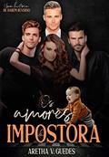 Ler Os amores da impostora, do autor Aretha V. Guedes Ler Os amores da impostora, do autor Aretha V. Guedes