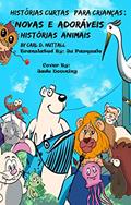 Ler Histórias Curtas Para Crianças: Novas E Adoráveis Histórias Animais (Historias Cortas Para Niños: Aventuras Asombrosas de Animales Livro 2), do autor Carl D. Nuttall