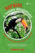 Ler Horácio, o tucano desajeitado, do autor Roberto Lobo