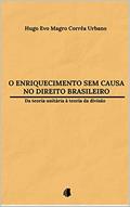Ler O enriquecimento sem causa no Direito brasileiro: da teoria unitária à teoria da divisão, do autor Hugo Evo Magro Corrêa Urbano Ler O enriquecimento sem causa no Direito brasileiro: da teoria unitária à teoria da divisão, do autor Hugo Evo Magro Corrêa Urbano