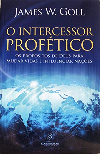 Ler O Intercessor Profético, do autor James W. Goll