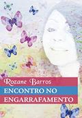 Ler Encontro no engarrafamento, do autor Rozane Barros