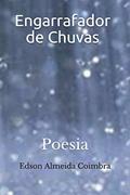 Ler Engarrafador de Chuvas: Poesias, do autor Edson Almeida Coimbra Ler Engarrafador de Chuvas: Poesias, do autor Edson Almeida Coimbra