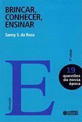 Ler Brincar, conhecer, ensinar, do autor Sanny S. da Rosa Ler Brincar, conhecer, ensinar, do autor Sanny S. da Rosa