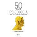 Ler 50 ideias de Psicologia que você precisa conhecer, do autor Adrian Furnham