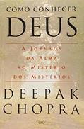 Ler Como conhecer Deus - A jornada da alma ao mistério dos mistérios, do autor Deepak Chopra Ler Como conhecer Deus - A jornada da alma ao mistério dos mistérios, do autor Deepak Chopra