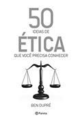 Ler 50 ideias de ética que você precisa conhecer, do autor Ben Dupré Ler 50 ideias de ética que você precisa conhecer, do autor Ben Dupré