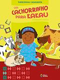 Ler Um cachorrinho para Kakau, do autor Therezinha Casasanta Ler Um cachorrinho para Kakau, do autor Therezinha Casasanta