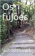 Ler Os fujões, do autor Vóssio Brígido
