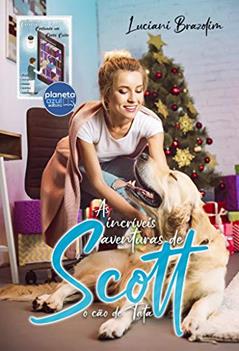 As incríveis aventuras de Scott: O cão de Tatá, do autor Luciani Brazolim