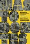 Ler Mastodontes: A história da fábrica e a construção do mundo moderno, do autor Joshua B. Freeman Ler Mastodontes: A história da fábrica e a construção do mundo moderno, do autor Joshua B. Freeman