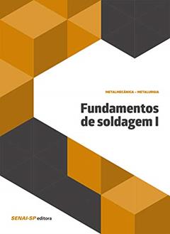 Fundamentos de Soldagem I, do autor SENAI-SP Editora