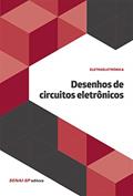 Ler Desenho de Circuitos Eletrônicos, do autor SENAI-SP Editora Ler Desenho de Circuitos Eletrônicos, do autor SENAI-SP Editora