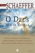 Ler O Deus que Se Revela, do autor Francis A. Schaeffer Ler O Deus que Se Revela, do autor Francis A. Schaeffer