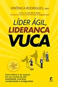 Ler LÍDER ÁGIL, LIDERANÇA VUCA: Como liderar e ter sucesso em um mundo de alta volatilidade, incerteza, complexidade e ambiguidade, do autor Verônica Rodrigues