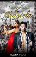 Ler A alma quebrada de Graziela (Série "OS CAPPOLAS" Livro 4), do autor Helena Viana