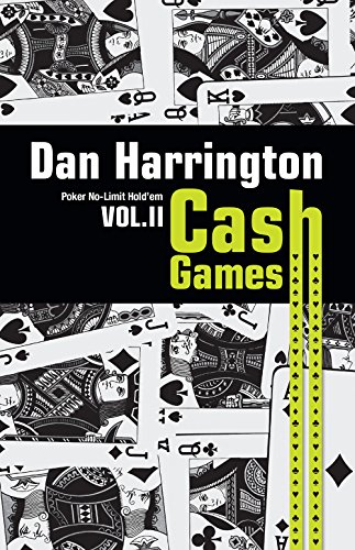 Ler Cash Games. Como Ganhar em Cash Games de No-Limit Hold'em - Volume 2, do autor Dan Harrington; Bill Robertie