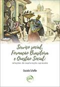 Ler Serviço social, formação brasileira e questão social: relações de exploração-opressão, do autor Graziela Scheffer Ler Serviço social, formação brasileira e questão social: relações de exploração-opressão, do autor Graziela Scheffer