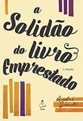 Ler A solidão do livro emprestado, do autor André Giusti
