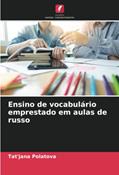 Ler Ensino de vocabulário emprestado em aulas de russo, do autor Tat'jana Polatova