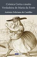 Ler Crónica Certa e muito Verdadeira de Maria da Fonte, do autor António Feliciano de Castilho