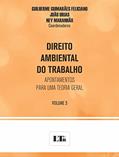 Ler Direito Ambiental do Trabalho - Volume 3, do autor Guilherme Guimarães Feliciano; João Urias; Ney Maranhão